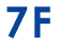7F